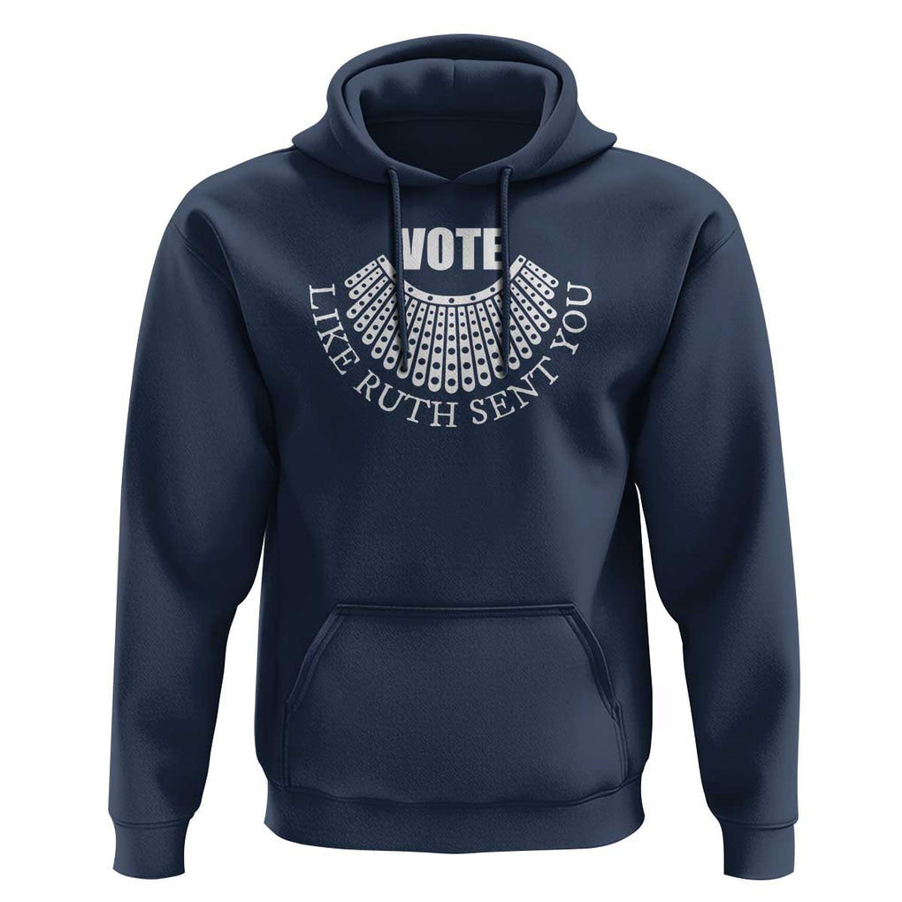 Vote Like Ruth Sent You Hoodie RBG Feminist Women's Rights TS11 Navy Print Your Wear