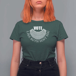 Vote Like Ruth Sent You T Shirt For Women RBG Feminist Women's Rights TS11 Dark Forest Green Print Your Wear