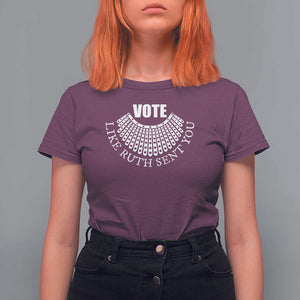 Vote Like Ruth Sent You T Shirt For Women RBG Feminist Women's Rights TS11 Maroon Print Your Wear