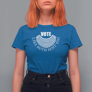 Vote Like Ruth Sent You T Shirt For Women RBG Feminist Women's Rights TS11 Royal Blue Print Your Wear
