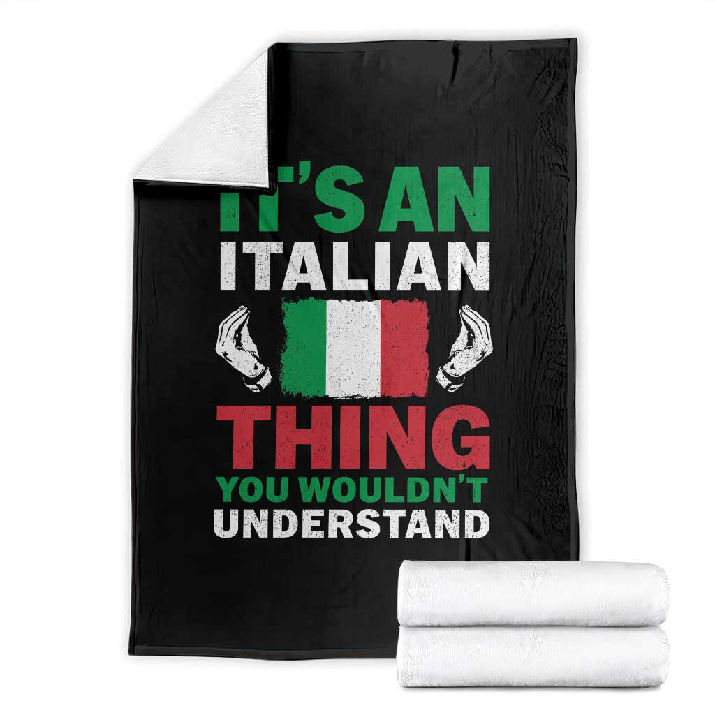 Its An Italian Thing You Wouldnt Understand Throw Blanket Che Vuoi Italian Flag - Print Your Wear