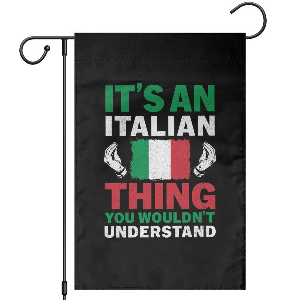 Its An Italian Thing You Wouldnt Understand Garden Flag Che Vuoi Italian Flag TS11 Black Print Your Wear