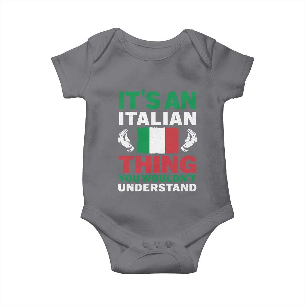 Its An Italian Thing You Wouldnt Understand Baby Onesie Che Vuoi Italian Flag TS11 Charcoal Print Your Wear