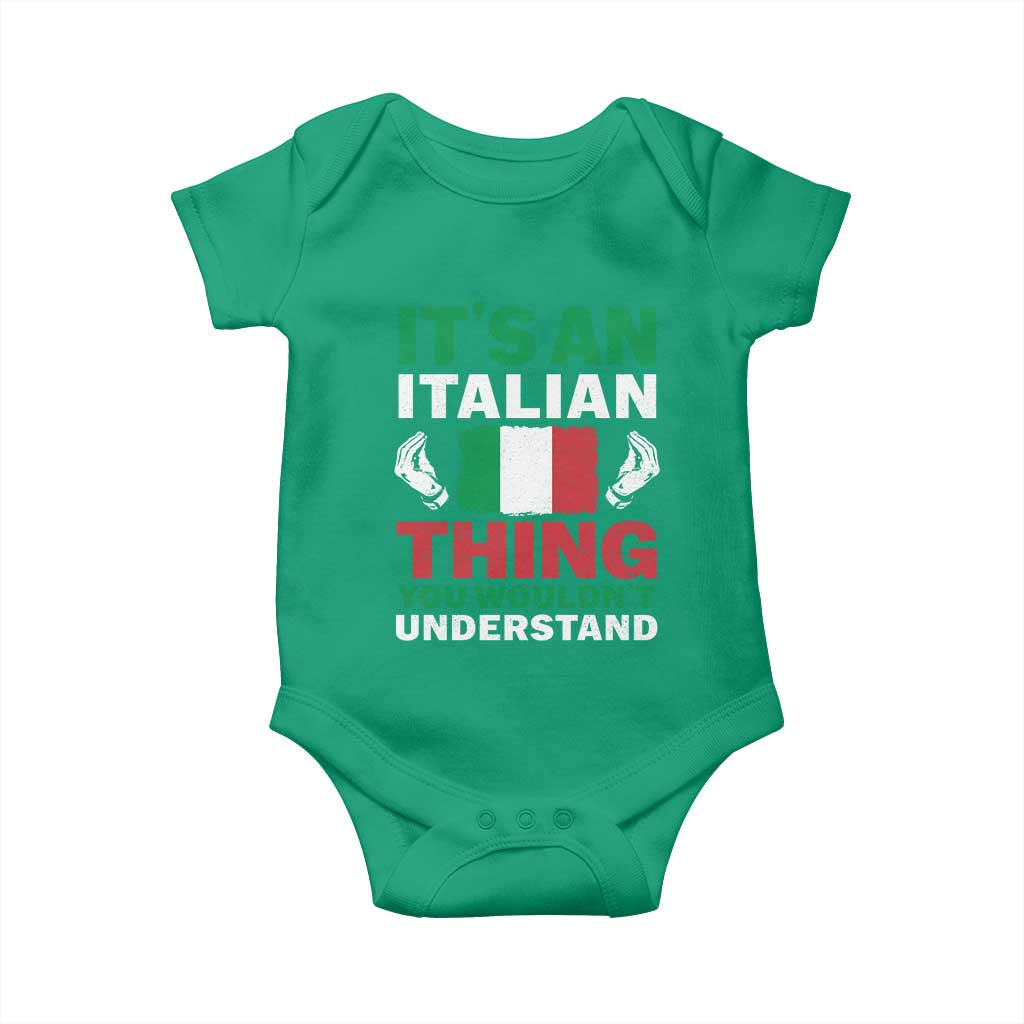 Its An Italian Thing You Wouldnt Understand Baby Onesie Che Vuoi Italian Flag TS11 Irish Green Print Your Wear