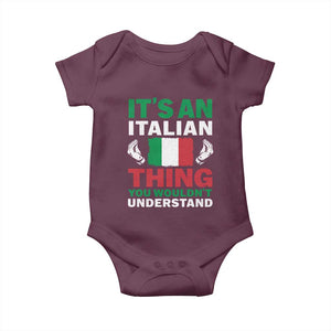 Its An Italian Thing You Wouldnt Understand Baby Onesie Che Vuoi Italian Flag TS11 Maroon Print Your Wear
