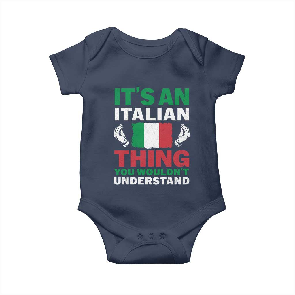 Its An Italian Thing You Wouldnt Understand Baby Onesie Che Vuoi Italian Flag TS11 Navy Print Your Wear