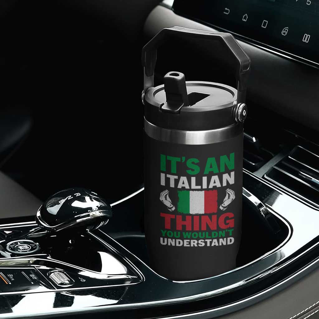 Its An Italian Thing You Wouldnt Understand Flip Straw Tumbler Che Vuoi Italian Flag TS11 Print Your Wear