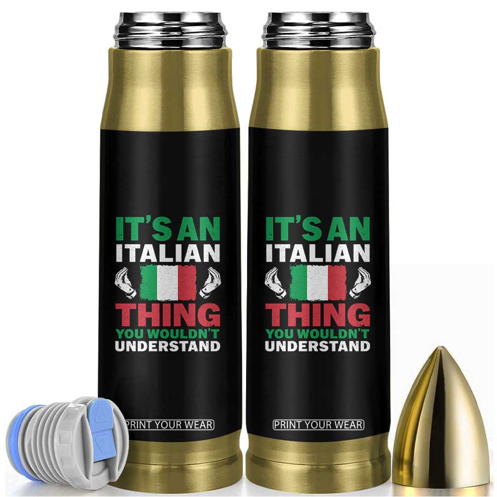 Its An Italian Thing You Wouldnt Understand Bullet Tumbler Che Vuoi Italian Flag TS11 Black Print Your Wear