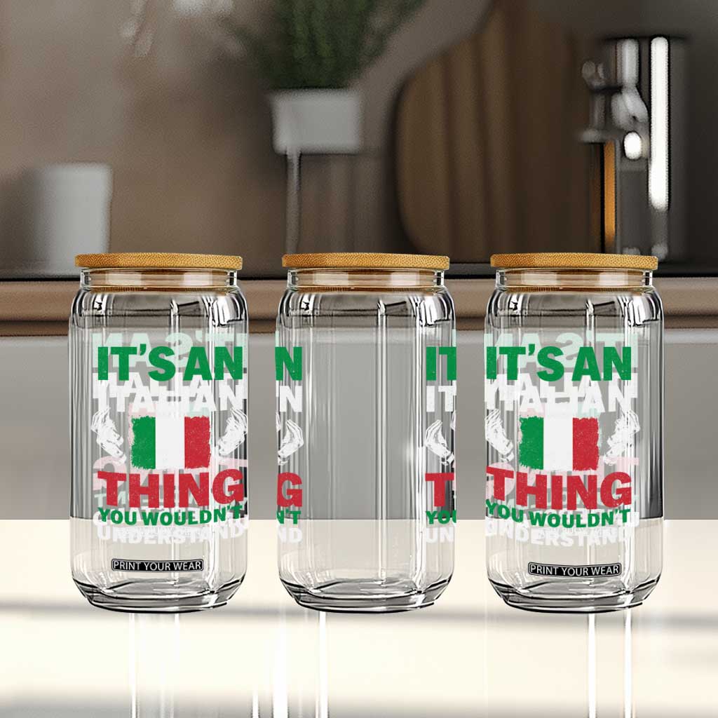 Its An Italian Thing You Wouldnt Understand Glass Can Che Vuoi Italian Flag TS11 Print Your Wear