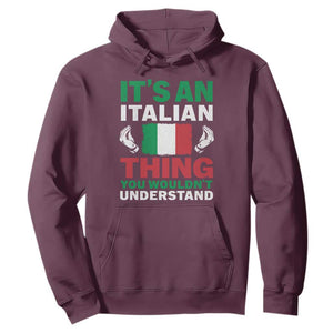 Its An Italian Thing You Wouldnt Understand Hoodie Che Vuoi Italian Flag TS11 Maroon Print Your Wear