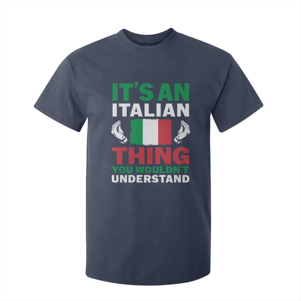 Its An Italian Thing You Wouldnt Understand T Shirt For Kid Che Vuoi Italian Flag TS11 Navy Print Your Wear