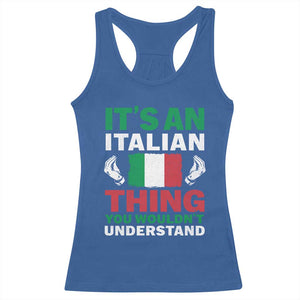 Its An Italian Thing You Wouldnt Understand Racerback Tank Top Che Vuoi Italian Flag TS11 Royal Blue Print Your Wear