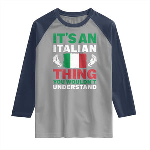 Its An Italian Thing You Wouldnt Understand Raglan Shirt Che Vuoi Italian Flag TS11 Sport Gray Navy Print Your Wear