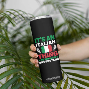 Its An Italian Thing You Wouldnt Understand Skinny Tumbler Che Vuoi Italian Flag TS11 Print Your Wear