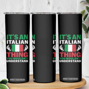 Its An Italian Thing You Wouldnt Understand Skinny Tumbler Che Vuoi Italian Flag TS11 Print Your Wear