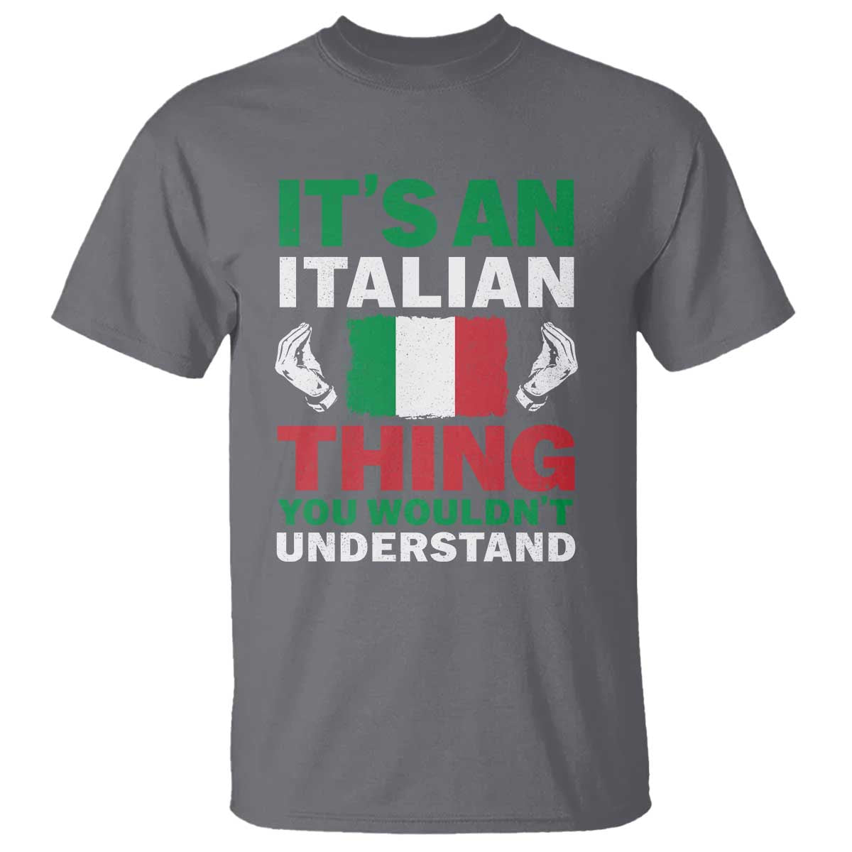 Its An Italian Thing You Wouldnt Understand T Shirt Che Vuoi Italian Flag TS11 Charcoal Print Your Wear