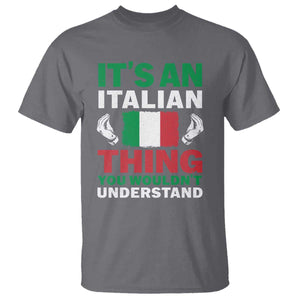 Its An Italian Thing You Wouldnt Understand T Shirt Che Vuoi Italian Flag TS11 Charcoal Print Your Wear