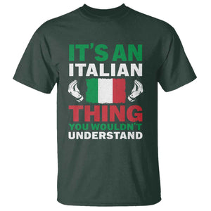 Its An Italian Thing You Wouldnt Understand T Shirt Che Vuoi Italian Flag TS11 Dark Forest Green Print Your Wear