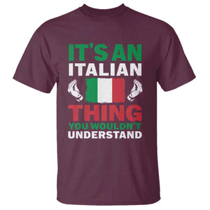 Its An Italian Thing You Wouldnt Understand T Shirt Che Vuoi Italian Flag TS11 Maroon Print Your Wear