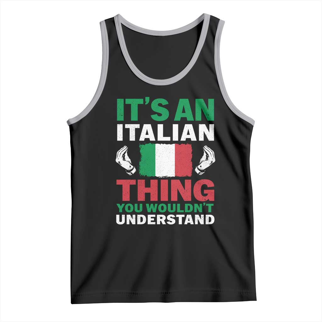 Its An Italian Thing You Wouldnt Understand Tank Top Che Vuoi Italian Flag TS11 Black Athletic Heather Print Your Wear