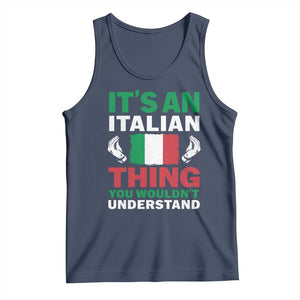 Its An Italian Thing You Wouldnt Understand Tank Top Che Vuoi Italian Flag TS11 Navy Print Your Wear