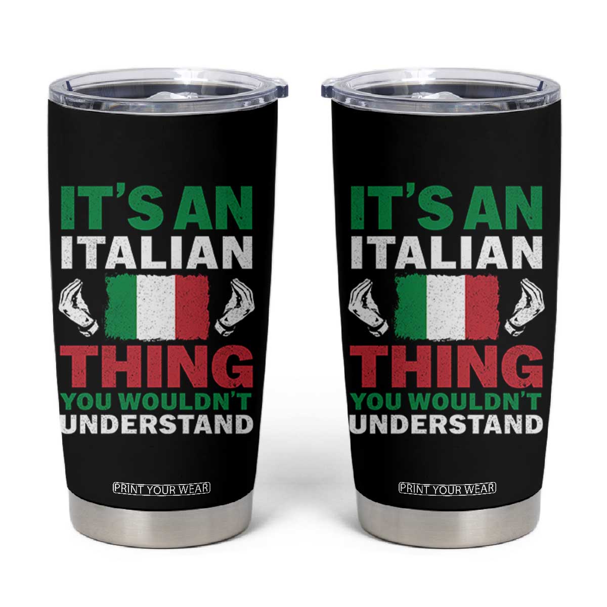 Its An Italian Thing You Wouldnt Understand Tumbler Cup Che Vuoi Italian Flag TS11 Black Print Your Wear