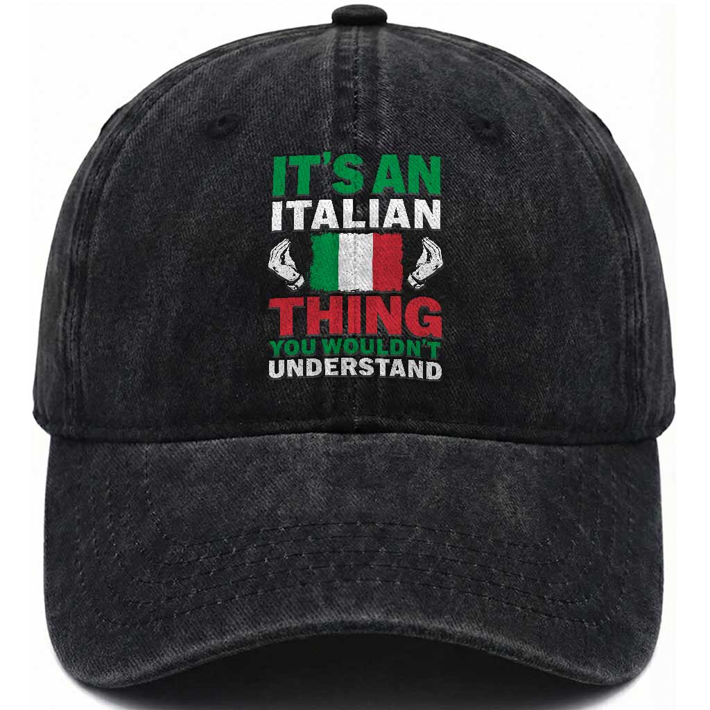 Its An Italian Thing You Wouldnt Understand Washed Cotton Baseball Cap Che Vuoi Italian Flag TS11 Print Your Wear