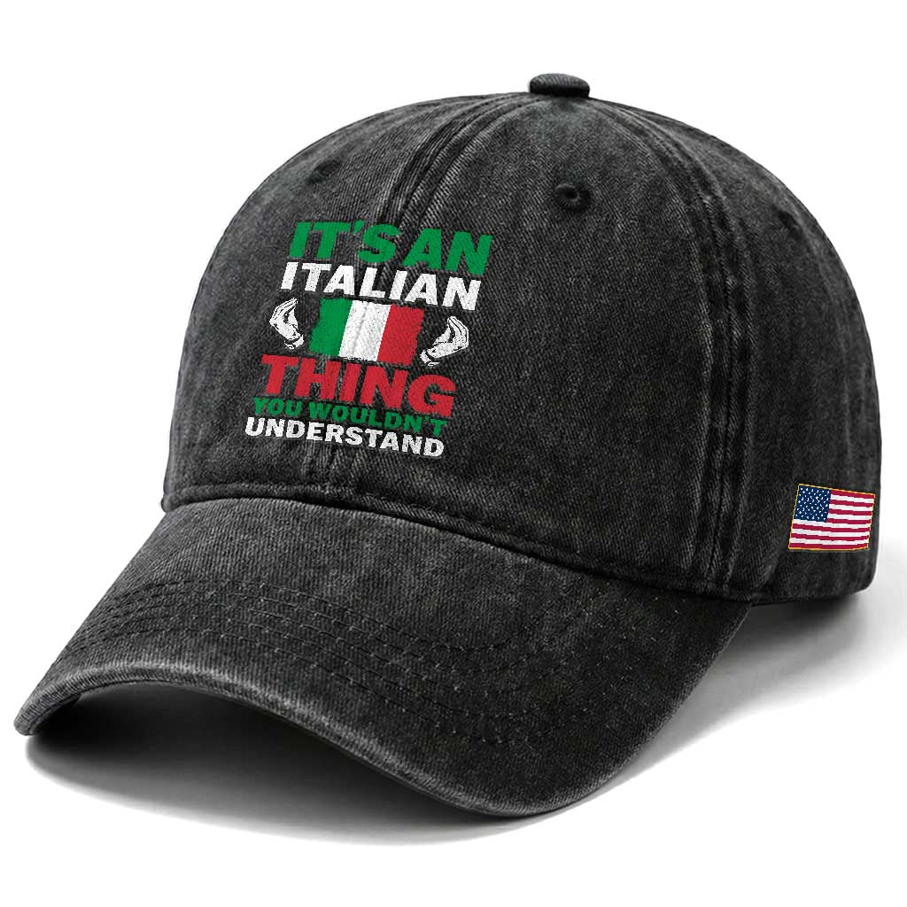 Its An Italian Thing You Wouldnt Understand Washed Cotton Baseball Cap Che Vuoi Italian Flag TS11 Print Your Wear