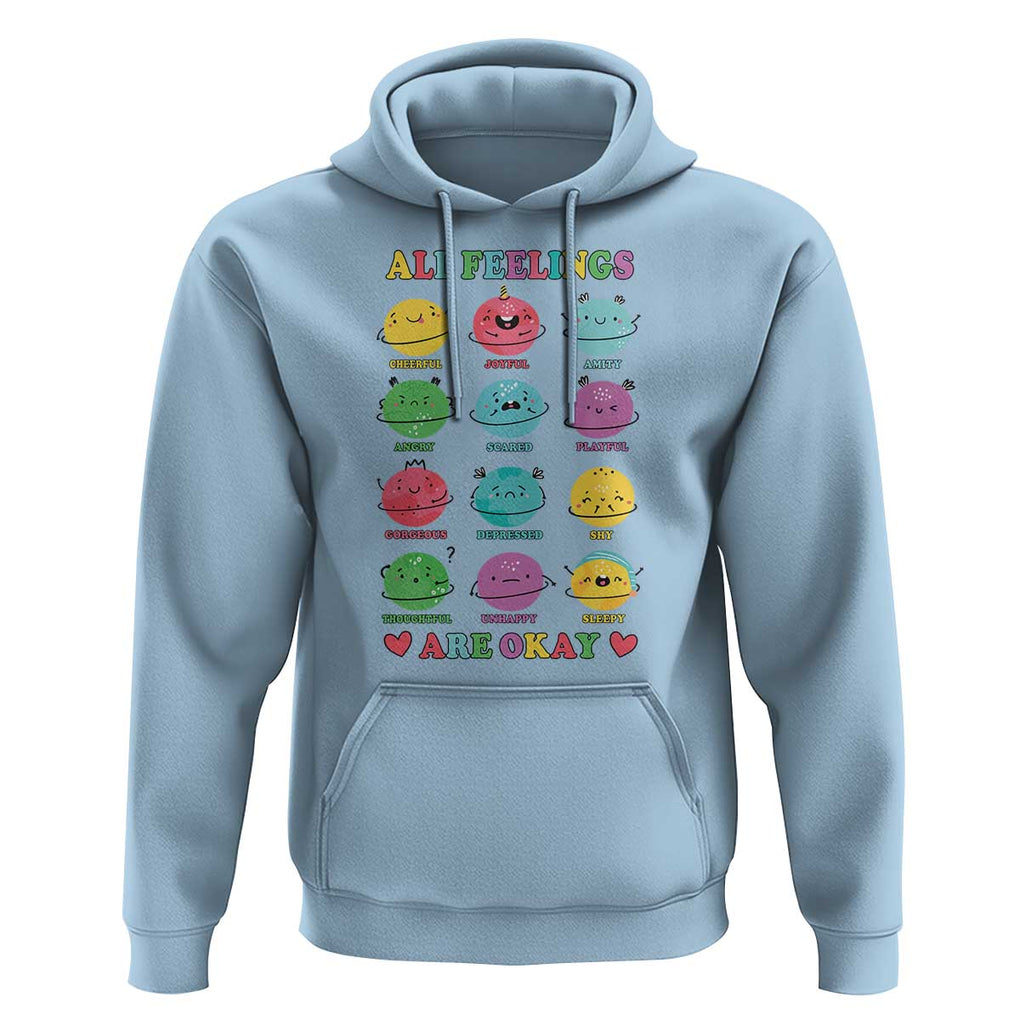 All Feelings Are Okay Hoodie School Teacher Psychologist Counselor Planets Back To School TS11 Light Blue Print Your Wear