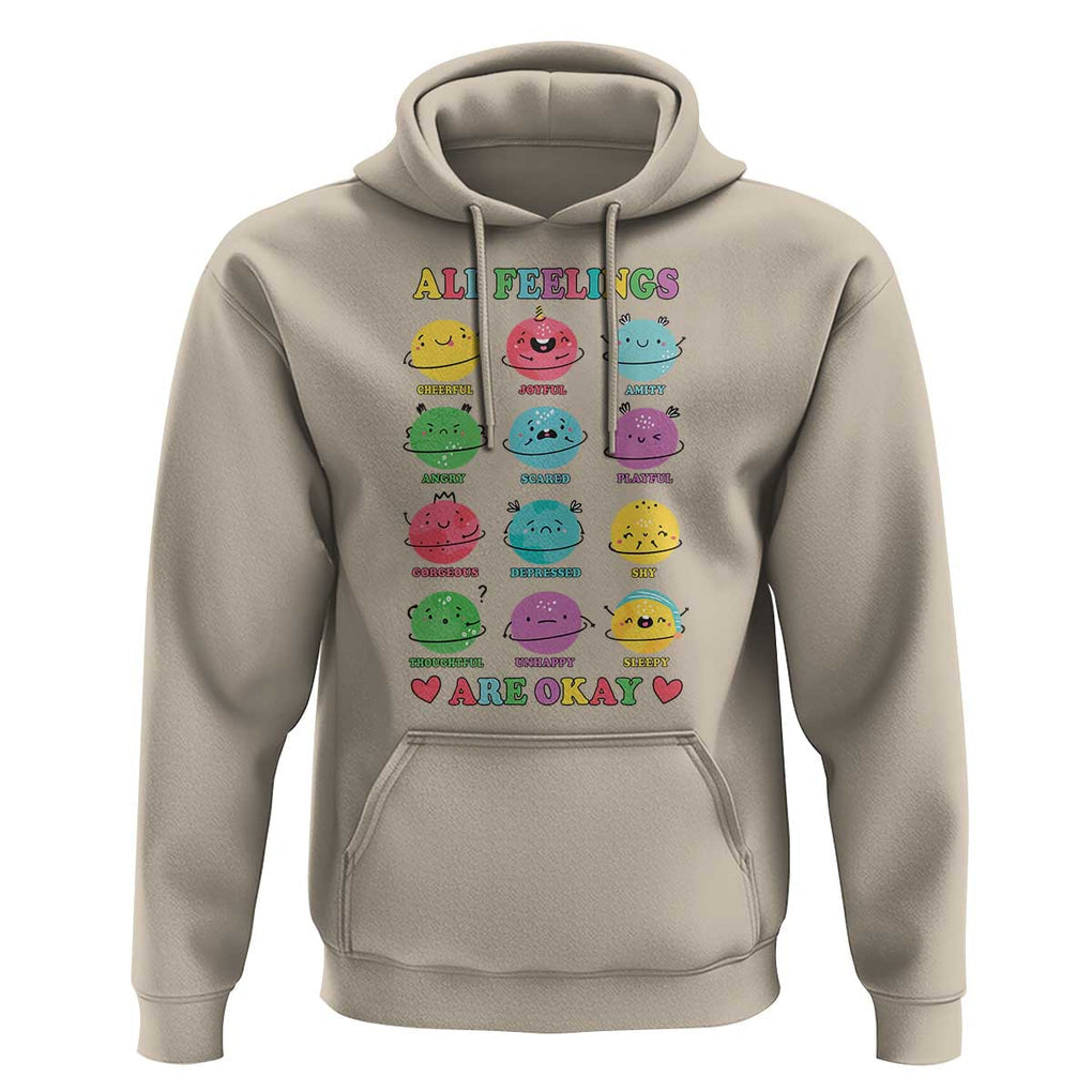 All Feelings Are Okay Hoodie School Teacher Psychologist Counselor Planets Back To School TS11 Sand Print Your Wear