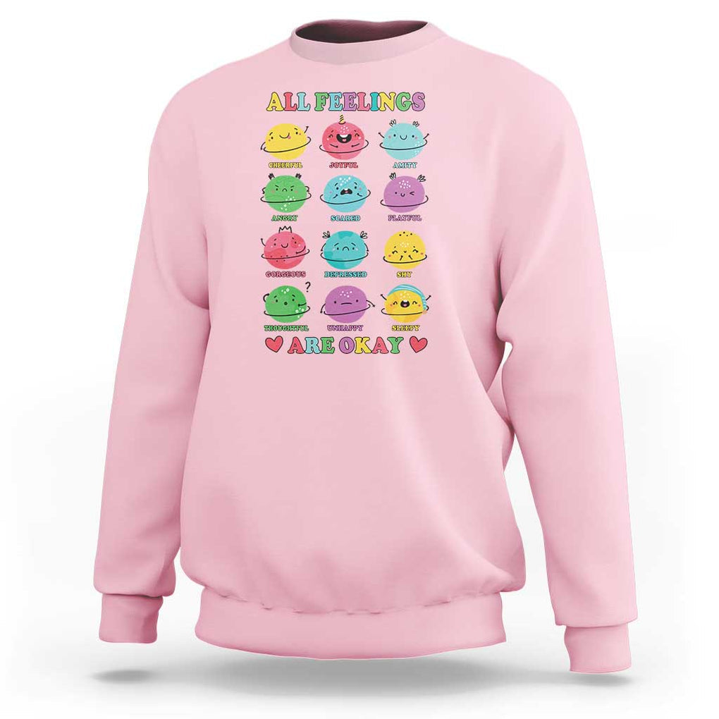 All Feelings Are Okay Sweatshirt School Teacher Psychologist Counselor Planets Back To School TS11 Light Pink Print Your Wear