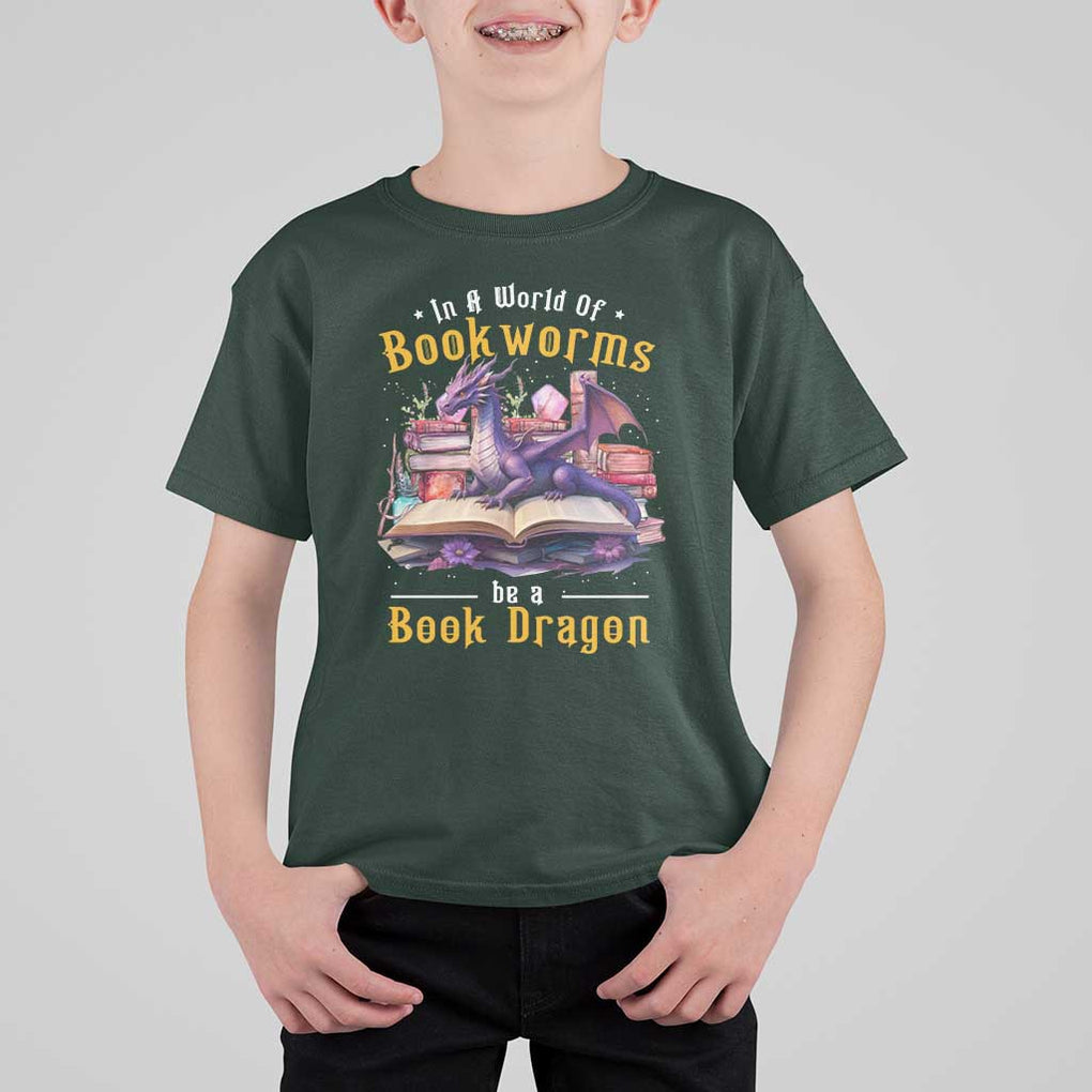 Funny Reader T Shirt For Kid In A World Full Of Bookworms Be A Book Dragon TS11 Dark Forest Green Print Your Wear