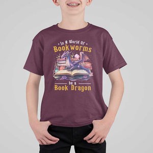 Funny Reader T Shirt For Kid In A World Full Of Bookworms Be A Book Dragon TS11 Maroon Print Your Wear