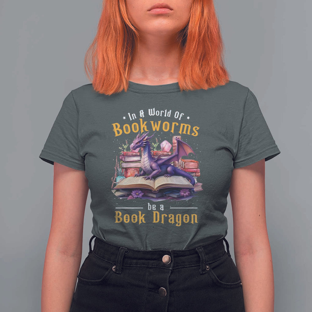 Funny Reader T Shirt For Women In A World Full Of Bookworms Be A Book Dragon TS11 Dark Heather Print Your Wear