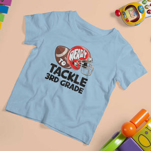 Ready To Tackle 3rd Grade T Shirt For Kid Back To School Football Helmet TS11 Light Blue Print Your Wear
