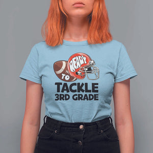 Ready To Tackle 3rd Grade T Shirt For Women Back To School Football Helmet TS11 Light Blue Print Your Wear