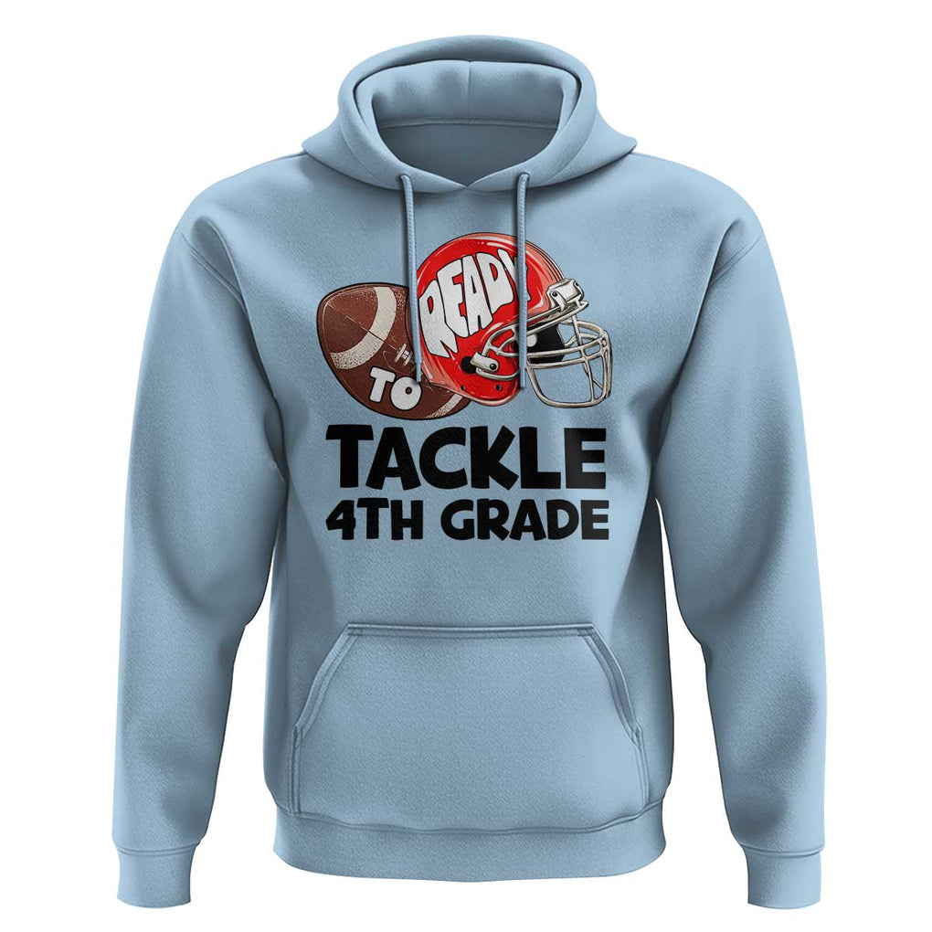 Ready To Tackle 4th Grade Hoodie Back To School Football Helmet TS11 Light Blue Print Your Wear