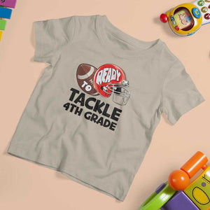 Ready To Tackle 4th Grade T Shirt For Kid Back To School Football Helmet TS11 Sand Print Your Wear