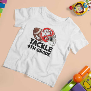 Ready To Tackle 4th Grade T Shirt For Kid Back To School Football Helmet TS11 White Print Your Wear