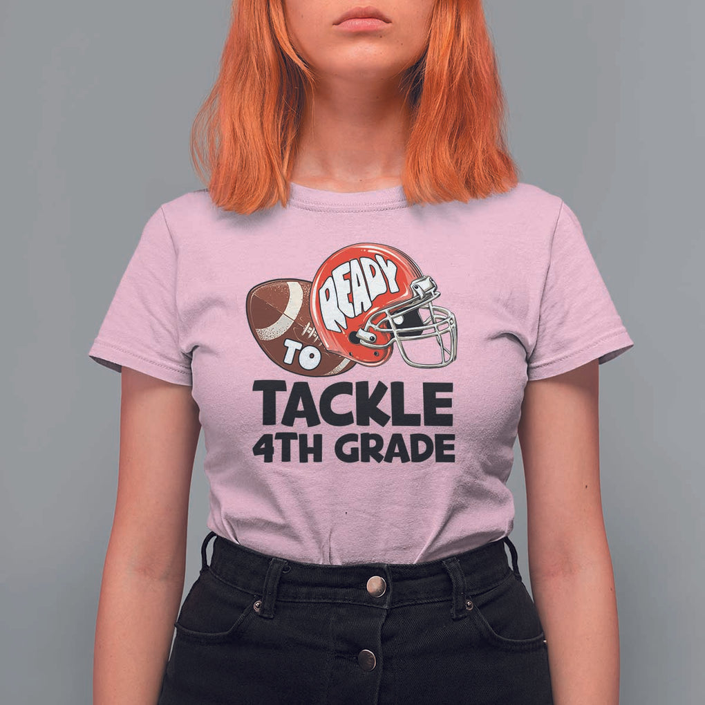 Ready To Tackle 4th Grade T Shirt For Women Back To School Football Helmet TS11 Light Pink Print Your Wear