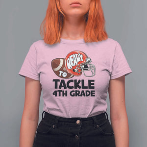 Ready To Tackle 4th Grade T Shirt For Women Back To School Football Helmet TS11 Light Pink Print Your Wear