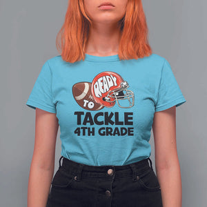 Ready To Tackle 4th Grade T Shirt For Women Back To School Football Helmet TS11 Sky Print Your Wear