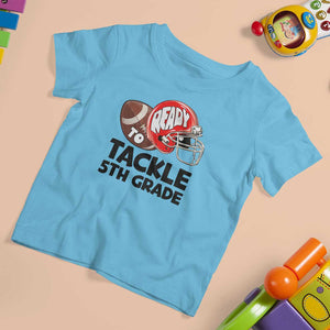 Ready To Tackle 5th Grade T Shirt For Kid Back To School Football Helmet TS11 Sky Print Your Wear