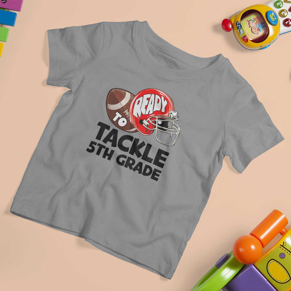 Ready To Tackle 5th Grade T Shirt For Kid Back To School Football Helmet TS11 Sport Gray Print Your Wear