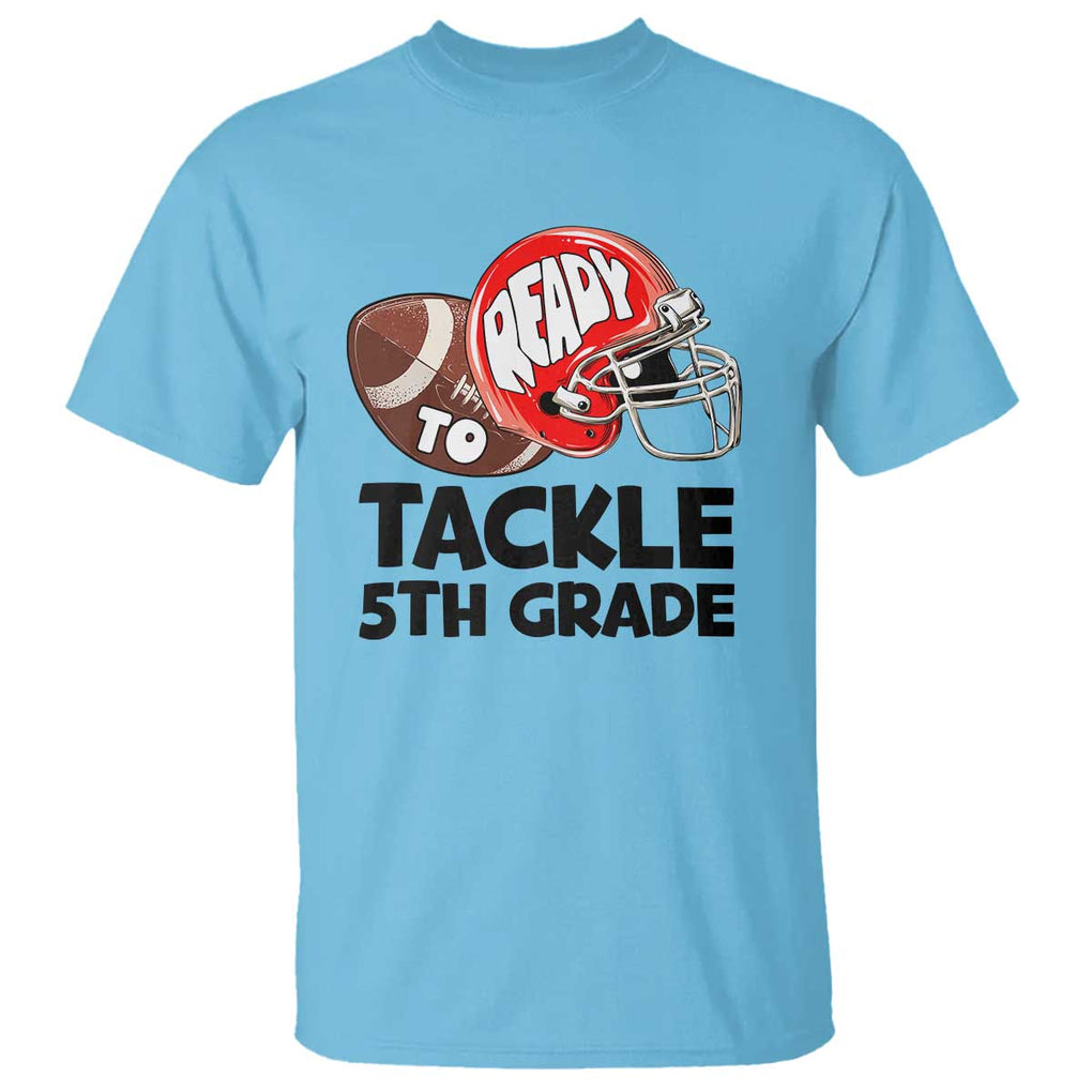 Ready To Tackle 5th Grade T Shirt Back To School Football Helmet TS11 Sky Print Your Wear