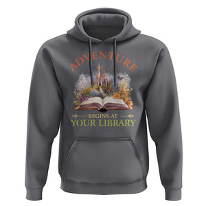 Book Reader Hoodie Adventure Begins At Your Library Castle Flower Librarian TS11 Charcoal Print Your Wear