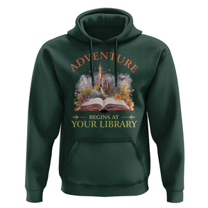 Book Reader Hoodie Adventure Begins At Your Library Castle Flower Librarian TS11 Dark Forest Green Print Your Wear