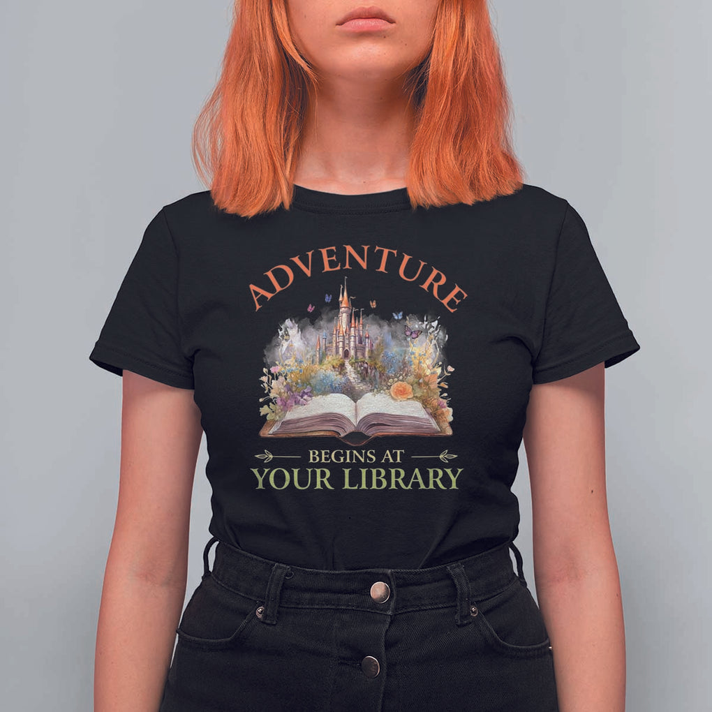 Book Reader T Shirt For Women Adventure Begins At Your Library Castle Flower Librarian TS11 Black Print Your Wear