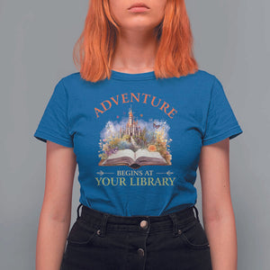 Book Reader T Shirt For Women Adventure Begins At Your Library Castle Flower Librarian TS11 Royal Blue Print Your Wear