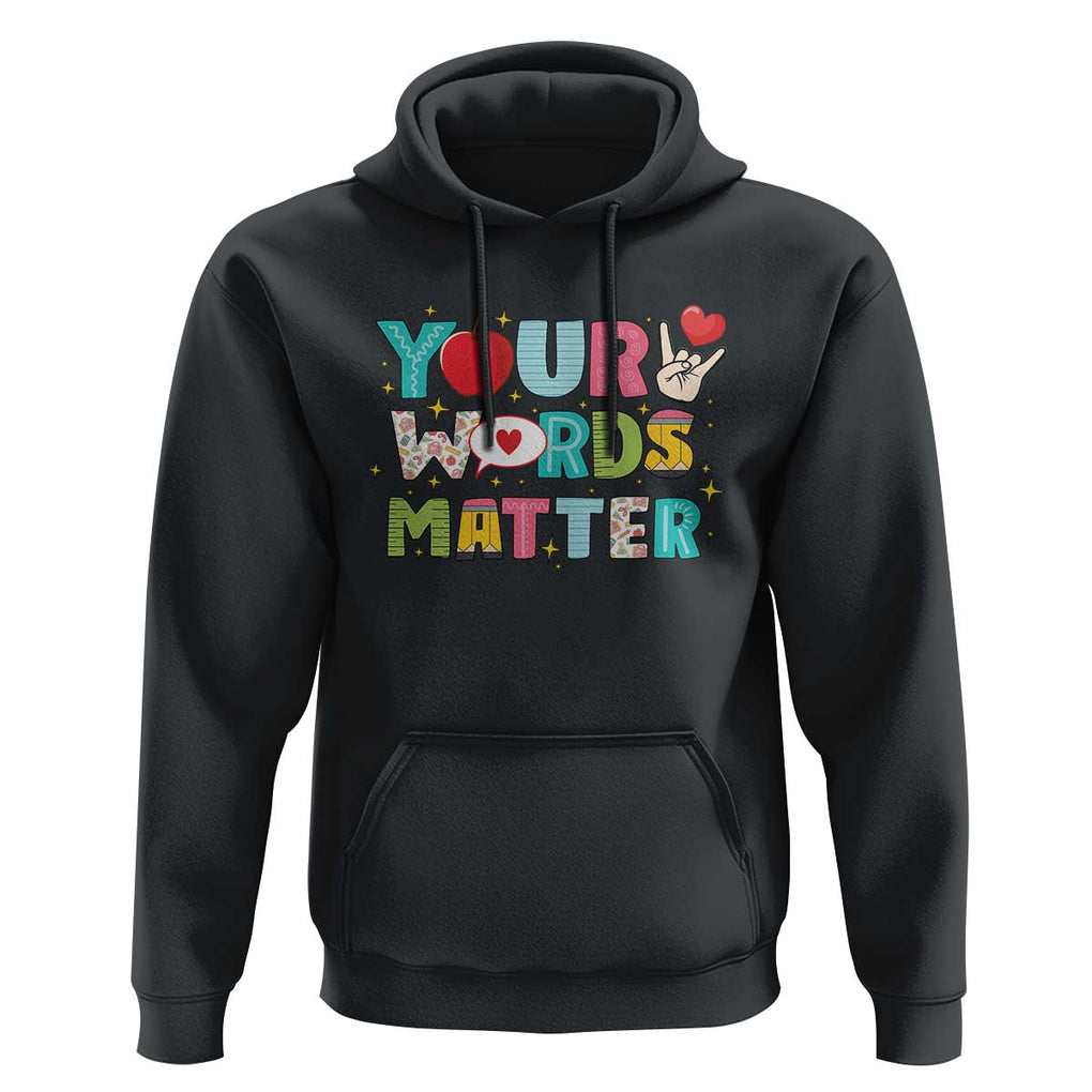 Special Education Teacher Hoodie Your Words Matter Speech Therapy Heart Pencil TS11 Black Print Your Wear